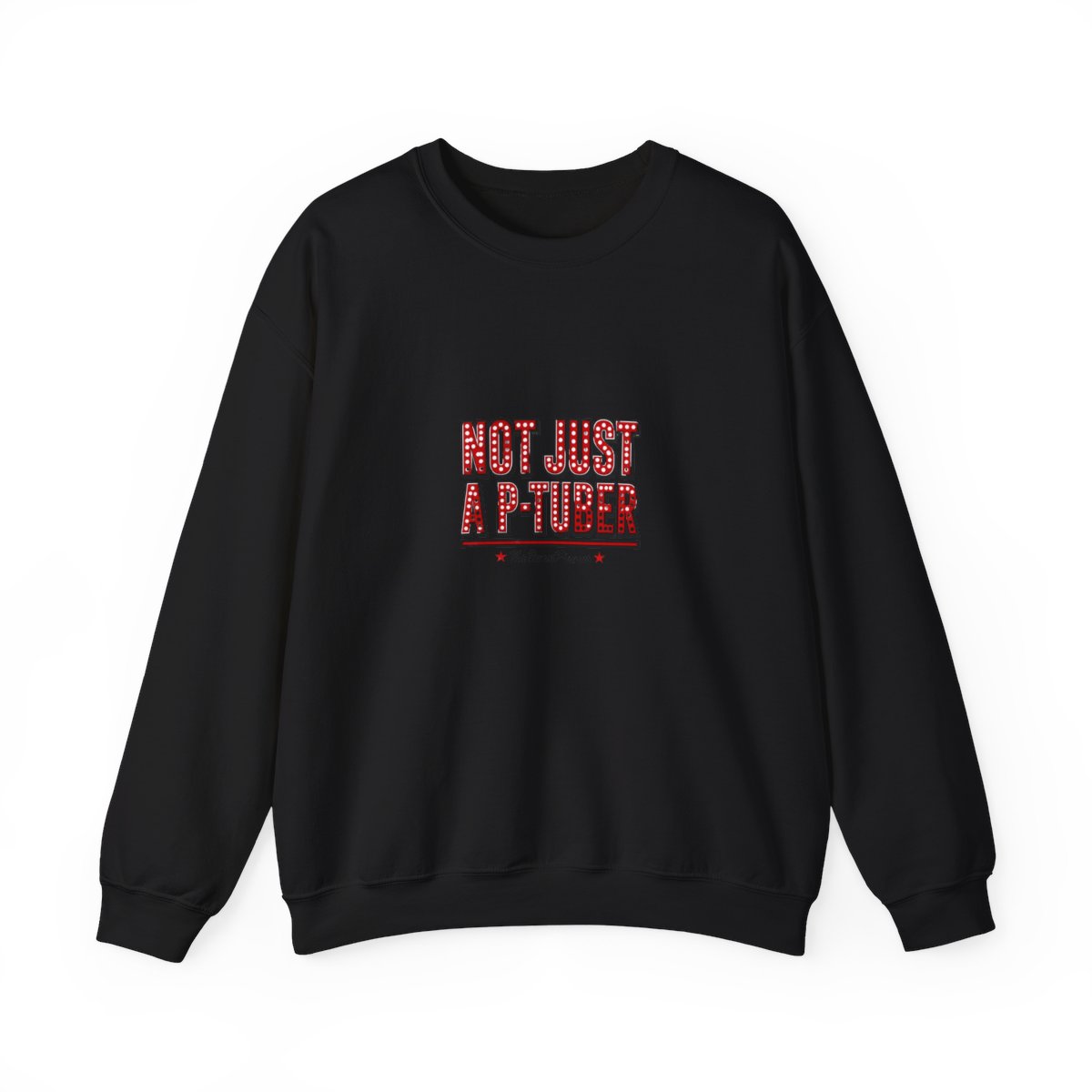 TheBurntPeanut "Not Just a P-Tuber" Crewneck