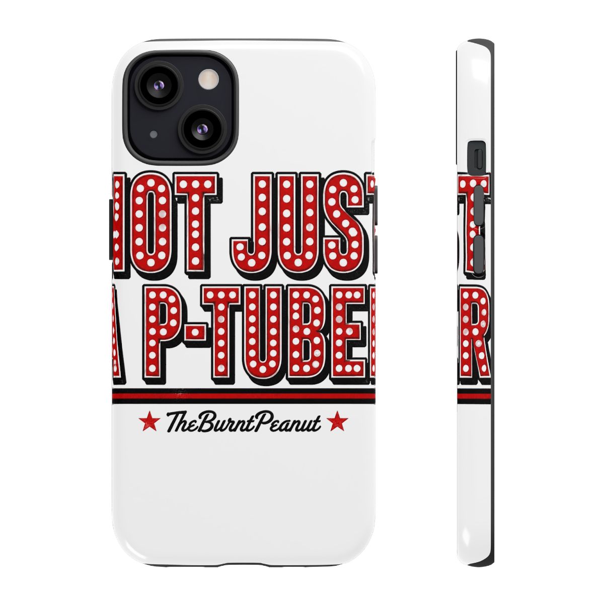 TheBurntPeanut "Not Just a P-Tuber" Phone Case