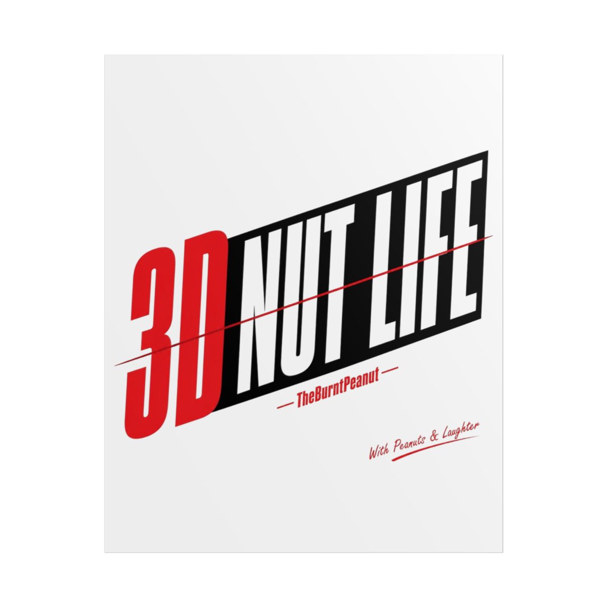 TheBurntPeanut "3D Nut Life" Poster